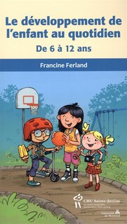 Couverture_Le développement de l'enfant au quotidien : de 6 à 12 ans