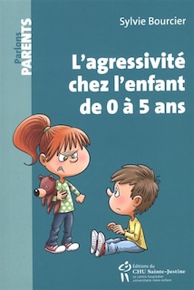 Couverture_L' agressivité chez l'enfant de 0 à 5 ans