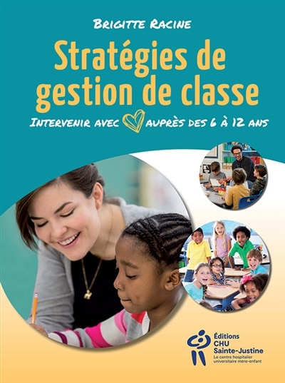 Couverture_Stratégies de gestion de classe : Intervenir avec coeur auprès des 6 à 12 ans