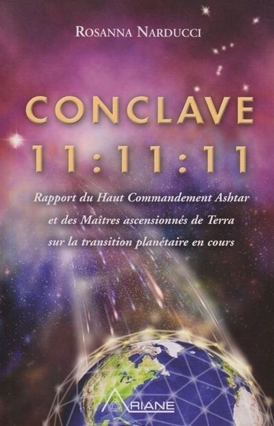 Conclave 11:11:11: Rapport Du Haut Commandement Ashtar Et Des Maîtres ...