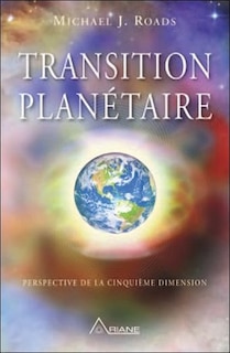 Transition planétaire: une perspective de la cinquième dimension