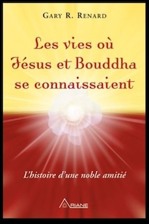Front cover_Les vies o&ugrave; J&eacute;sus et Bouddha se connaissaient