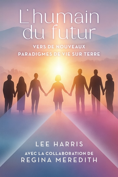 Front cover_L'humain du futur : Vers de nouveaux paradigmes de vie sur Terre