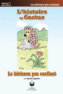 Couverture_L' histoire de Cactus, le hérisson peu confiant