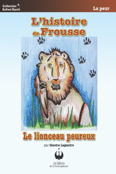 Front cover_L' histoire de Frousse : le lionceau peureux