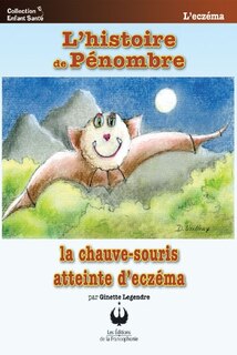 Front cover_L' histoire de Pénombre : la chauve-souris atteinte d'eczéma
