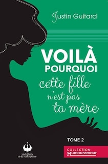 Couverture_Voilà pourquoi cette fille n'est pas ta mère
