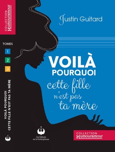 Voilà pourquoi cette fille n'est pas ta mère - Coffret