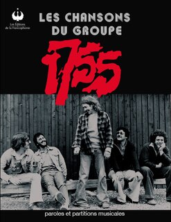 Les chansons du groupe 1755 - Paroles et partitions musicales