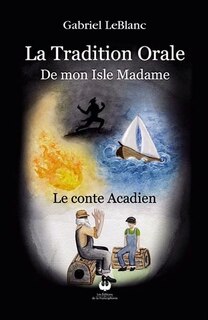 Couverture_La Tradition Orale de Mon Isle Madame