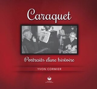 Front cover_Caraquet, portraits d'une histoire