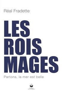 Couverture_Les rois mages : Partons, la mer est belle