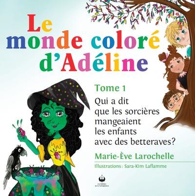 Front cover_Qui a dit que les sorcières mangeaient les enfants avec des betteraves ?