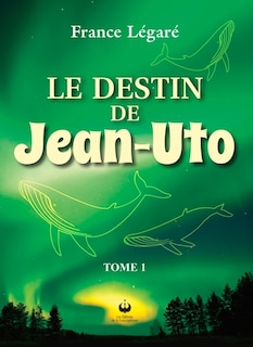 Front cover_Le destin de Jean-Uto, 1