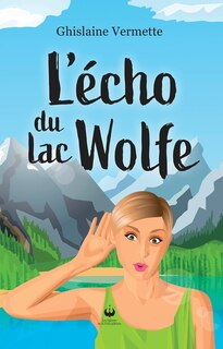 Front cover_L' écho du lac Wolfe