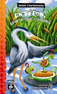 Front cover_Un héron, deux tortues, trois amis