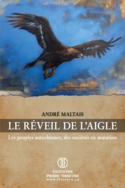 Le réveil de l'aigle: les peuples autochtones, des sociétés en mutation