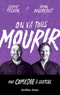 On va tous mourir: Une comédie à sketchs