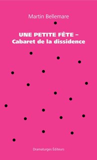Front cover_Une petite fête - Cabaret de la dissidence