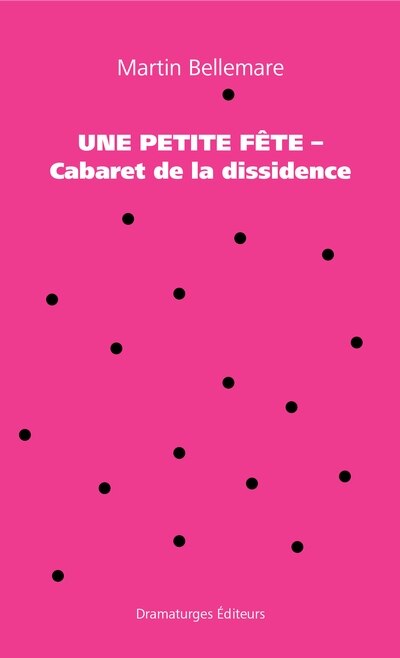 Une petite fête: Cabaret de la dissidence pour les 4 à 148 ans et demi