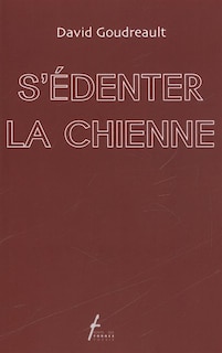 Front cover_S'édenter la chienne