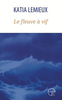 Couverture_Le fleuve à vif