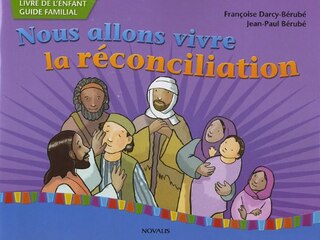 Couverture_Nous allons vivre la réconciliation - livre de l'enfant-guide familial