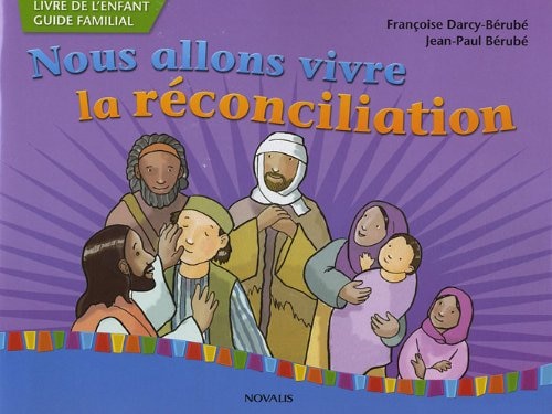 Couverture_Nous allons vivre la réconciliation - livre de l'enfant-guide familial
