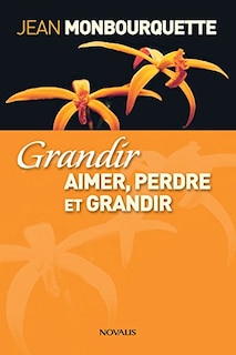 Front cover_Grandir (Gros caractères): Aimer, perdre et grandir