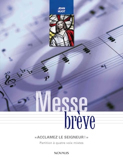 Couverture_Messe brève « Acclamez le Seigneur! » Partition à quatre voix mixtes