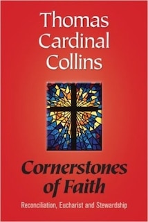 Front cover_cornerstones Of Faith: Reconciliation, Eucharist And Stewardship