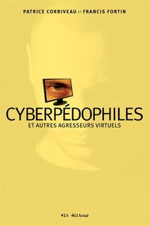 Front cover_CYBERPEDOPHILES ET AUTRES AGRESSEURS...