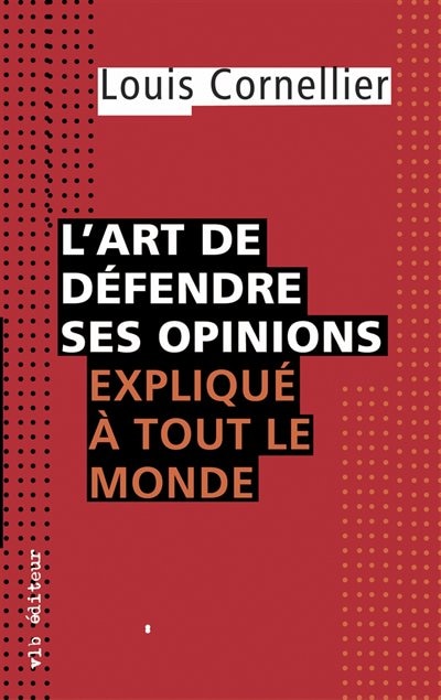 Front cover_L' art de défendre ses opinions expliqué à tout le monde