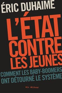 Couverture_L'État contre les jeunes : comment les baby-boomers ont détourné le système