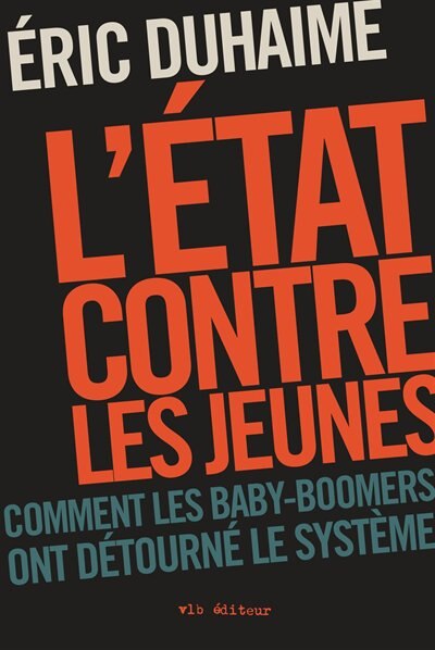 Couverture_L'État contre les jeunes : comment les baby-boomers ont détourné le système