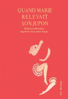 Couverture_Quand Marie relevait son jupon