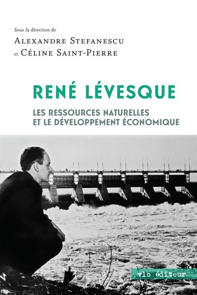 Front cover_René Lévesque Les ressources naturelles et le développement économique