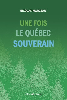 Couverture_Une fois le Qu&eacute;bec souverain
