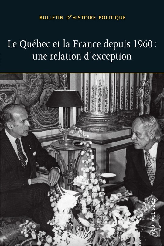 LE QUÉBEC ET LA FRANCE DEPUIS 1960: UNE RELATION D'EXCEPTION  - BHP VOL. 30 NO 1