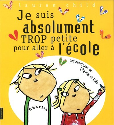 Charlie et Lola: je suis absolument trop petite pour aller à l'école
