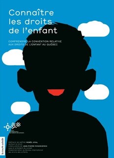 Connaître les droits de l'enfant: comprendre la Convention relative aux droits de l'enfant au Québec