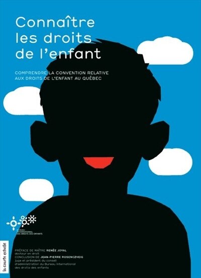 Connaître les droits de l'enfant: comprendre la Convention relative aux droits de l'enfant au Québec