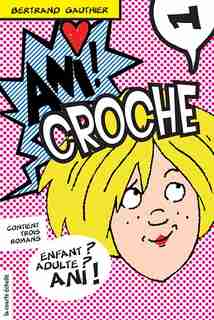Ani Croche, tome 1 de Bertrand Gauthier
