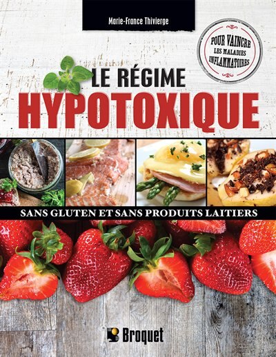 Front cover_Le régime hypotoxique, sans gluten et sans produits laitiers : pour vaincre les maladies inflammatoires