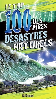 Couverture_Le Top 100 Des Pires Désastres Naturels