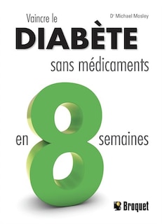 Couverture_Vaincre le diab&egrave;te sans m&eacute;dicaments en 8 semaines