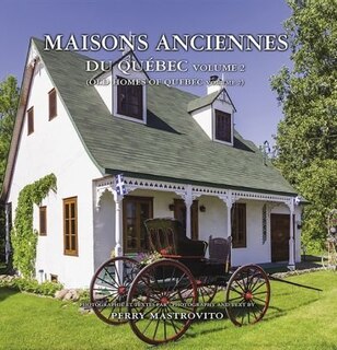 Maisons Anciennes Du Québec /old Homes Of Quebec 02: Édition bilingue français - anglais