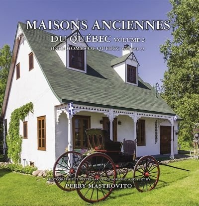 Maisons Anciennes Du Québec /old Homes Of Quebec 02: Édition bilingue français - anglais