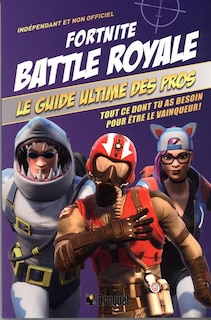 Fortnite Battle royale: le guide ultime des pros