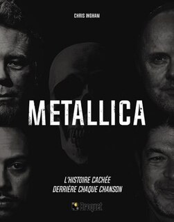 Couverture_Metallica : l'histoire cachée derrière chaque chanson